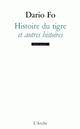 HISTOIRE DU TIGRE ET AUTRES HISTOIRES 